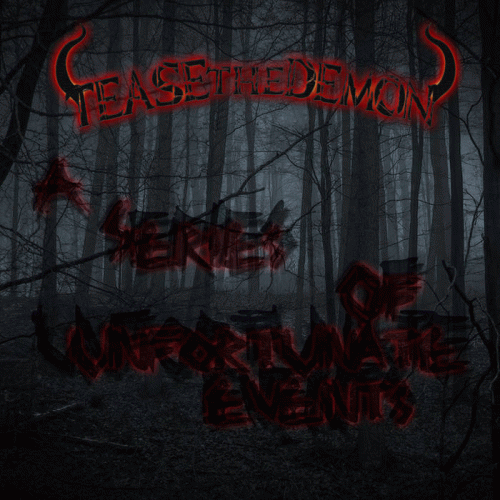 Tease The Demon : A Series of Unfortunate Events
